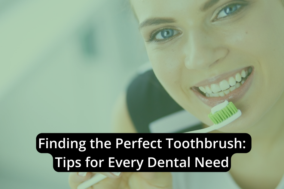 Discovering the ideal dental tips for every brusher's needs.
