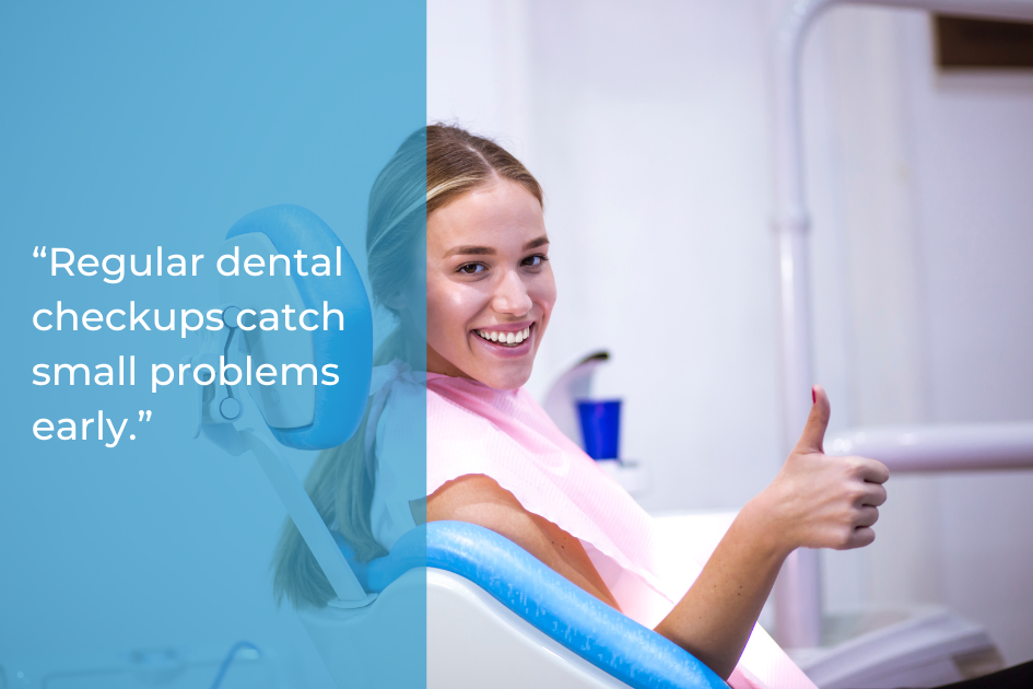 A woman sitting in a dental chair gives a thumbs up, while a quote on the image reads, “Regular dental checkups catch small problems early for a healthier smile.”.